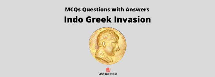 MCQ on Indo Greek Invasion