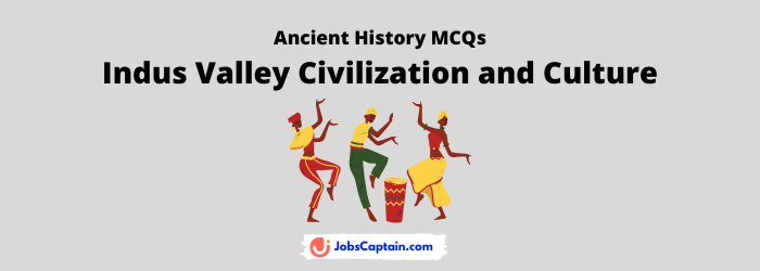 MCQs on Indus Valley Civilization and Culture