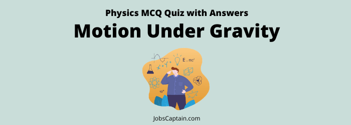 Motion Under Gravity MCQ quiz