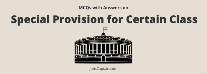 MCQ On Special Provision for Certain Class