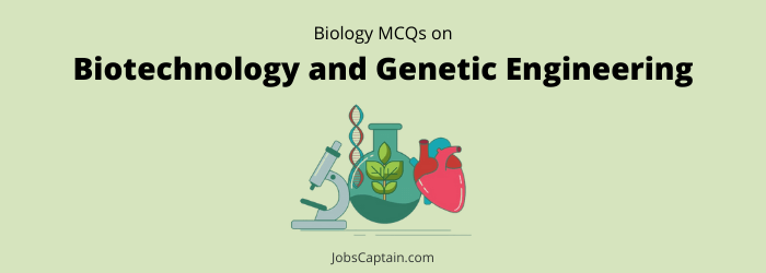 MCQ on Biotechnology and Genetic Engineering