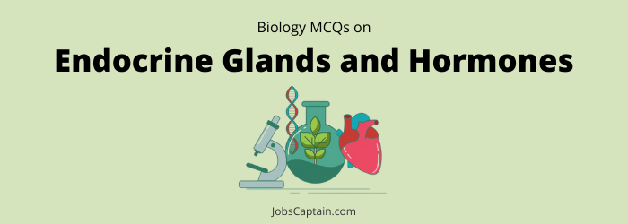 MCQ on Endocrine Glands and Hormones