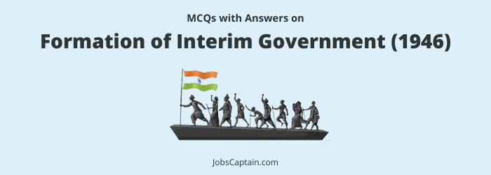 MCQ On Formation Of Interim Government 1946 