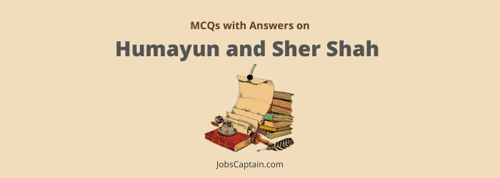 MCQ on Humayun and Sher Shah