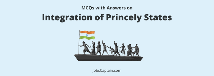 MCQ on Integration of Princely States