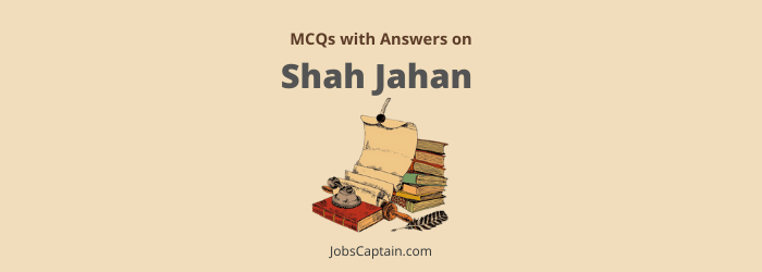 MCQ on Shah Jahan