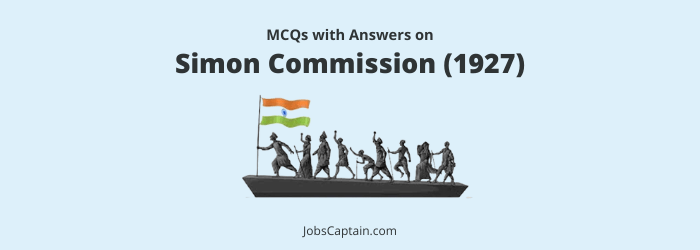 MCQ on Simon Commission (1927) for UPSC