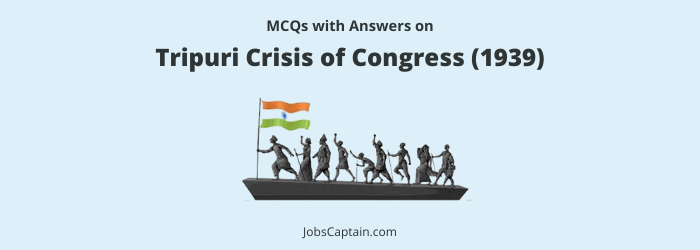 MCQ on Tripuri Crisis of Congress (1939)