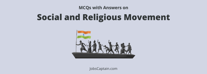Social and Religious Reform Movement MCQs with Answers