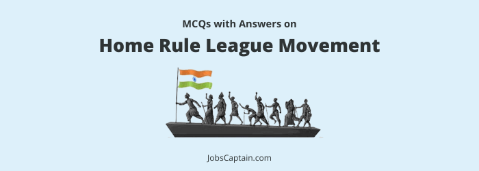 mcq on Home Rule League Movement