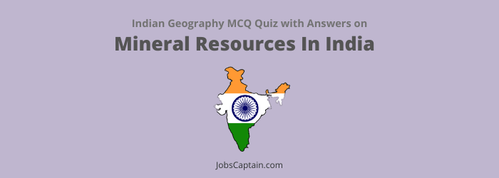 MCQs On Mineral Resources In India