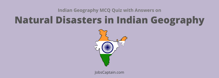 MCQs On Natural Disasters in Indian Geography