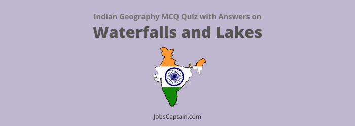 MCQs On Waterfalls and Lakes