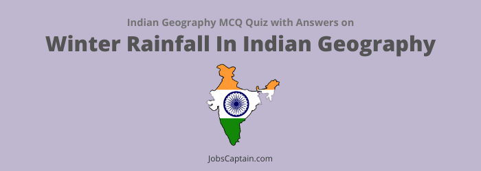 MCQs On Winter Rainfall In Indian Geography