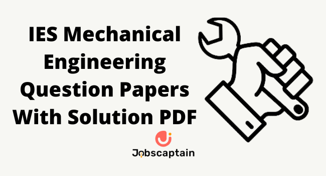 IES Mechanical Engineering Question Papers With Solution PDF